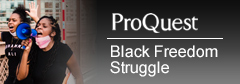 ProQuest Black Freedom Struggle logo with photo of people protesting with bullhorn.