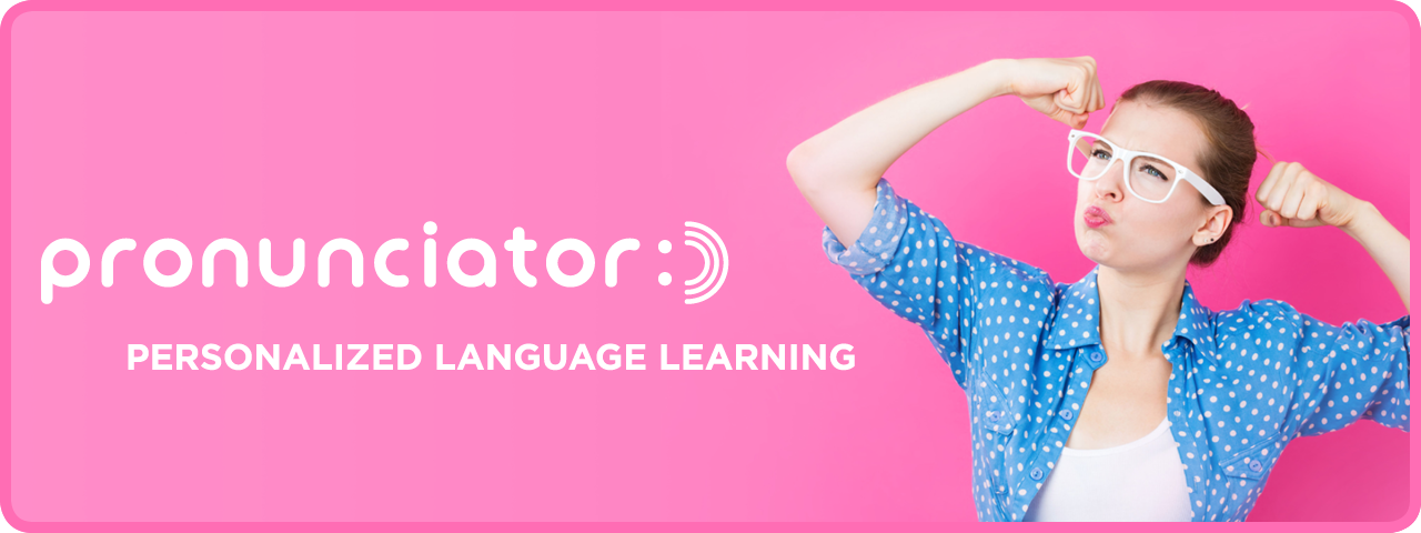 Pronunciator Personalized Language Learning with woman in strong arms pose.