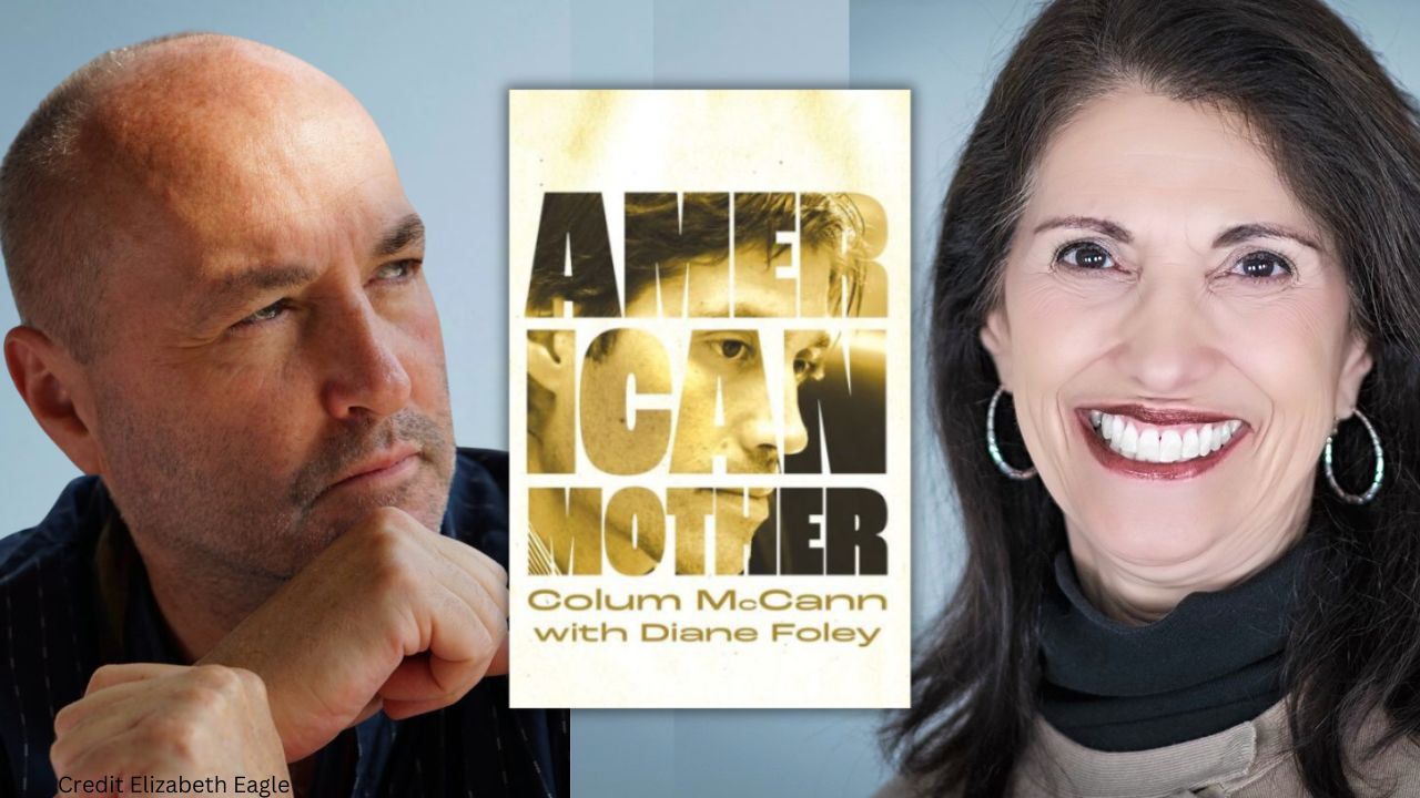 Marketing Image of authors Colum McCann and Diane Foley with book cover of "American Mother."