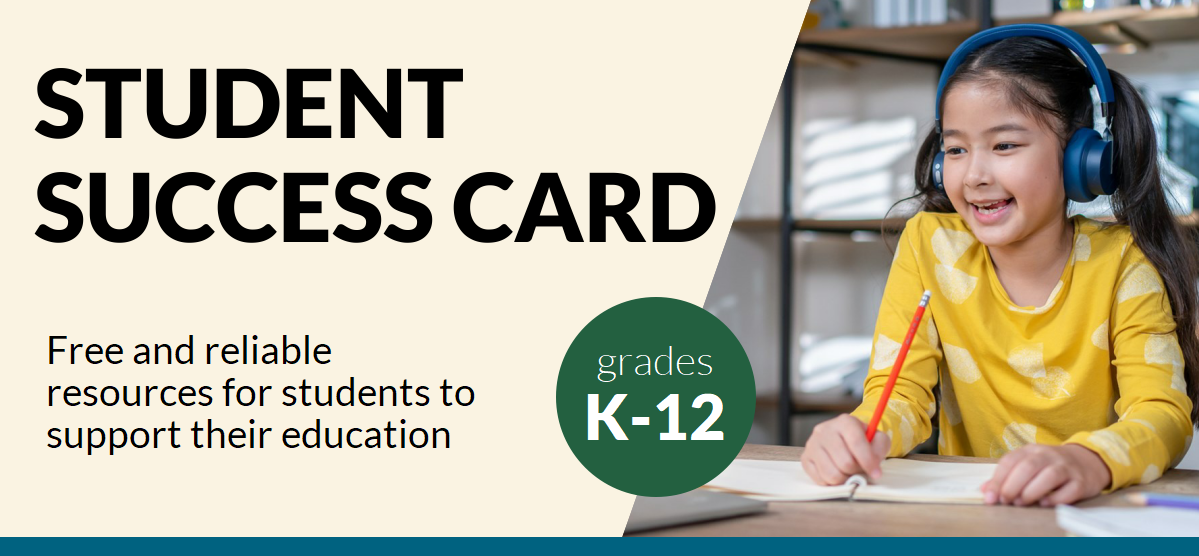 Student Success Card promotional graphic with smiling girl studying, free and reliable resources for students to support their education.